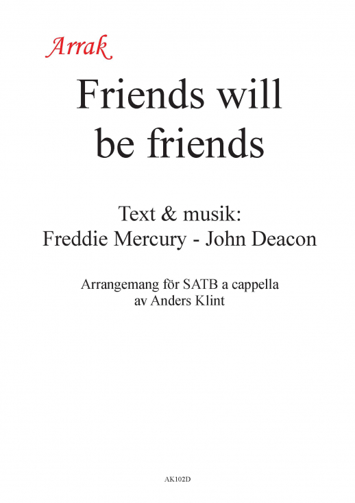 Friends Will Be Friends Friends Will Be Friends